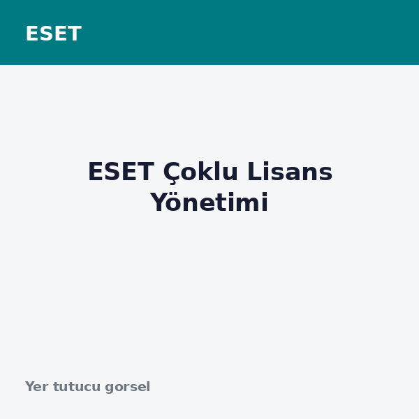 ESET Çoklu Lisans Yönetimi