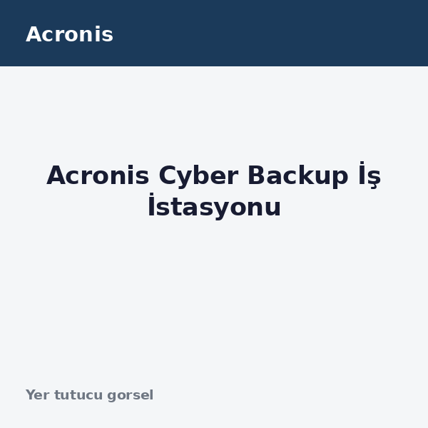 Acronis Cyber Backup İş İstasyonu